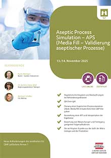 Aseptic Process Simulation – APS (Media Fill – Validierung aseptischer Prozesse) (S 7) - Live Online Seminar